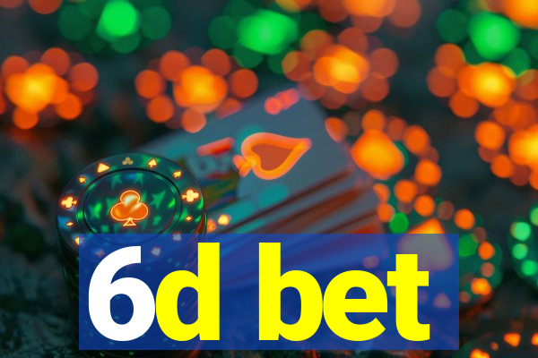 6d bet